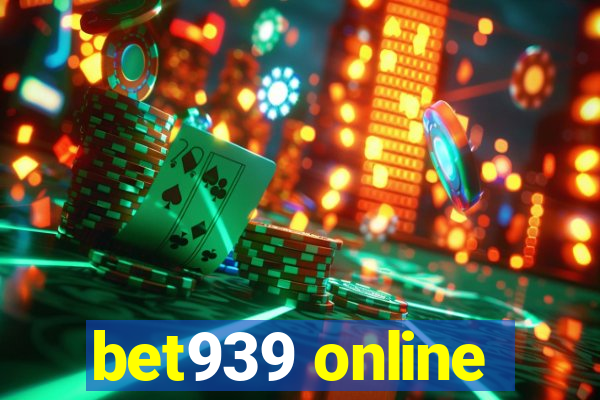bet939 online